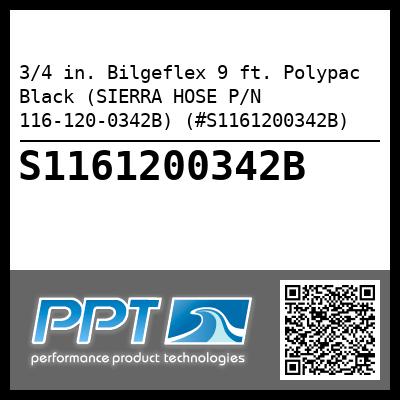 3/4 in. Bilgeflex 9 ft. Polypac Black (SIERRA HOSE P/N 116-120-0342B) (#S1161200342B)