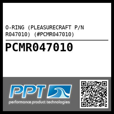 O-RING (PLEASURECRAFT P/N R047010) (#PCMR047010)