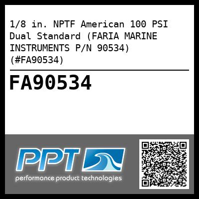 1/8 in. NPTF American 100 PSI Dual Standard (FARIA MARINE INSTRUMENTS P/N 90534) (#FA90534)