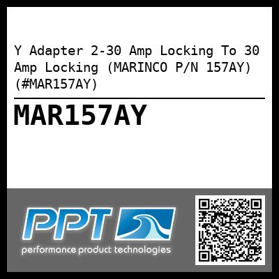 Y Adapter 2-30 Amp Locking To 30 Amp Locking (MARINCO P/N 157AY) (#MAR157AY)