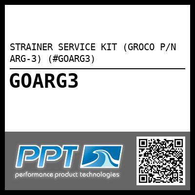 STRAINER SERVICE KIT (GROCO P/N ARG-3) (#GOARG3)