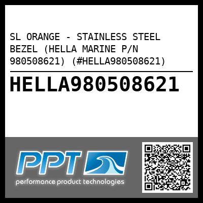SL ORANGE - STAINLESS STEEL BEZEL (HELLA MARINE P/N 980508621) (#HELLA980508621)