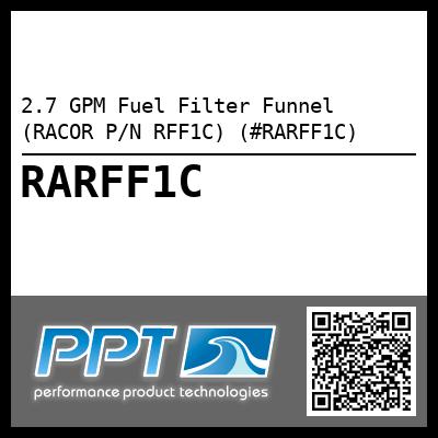 2.7 GPM Fuel Filter Funnel (RACOR P/N RFF1C) (#RARFF1C)