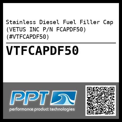 Stainless Diesel Fuel Filler Cap (VETUS INC P/N FCAPDF50) (#VTFCAPDF50)