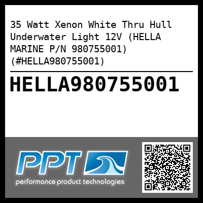 35 Watt Xenon White Thru Hull Underwater Light 12V (HELLA MARINE P/N 980755001) (#HELLA980755001)