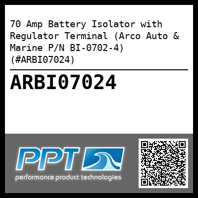 70 Amp Battery Isolator with Regulator Terminal (Arco Auto & Marine P/N BI-0702-4) (#ARBI07024)
