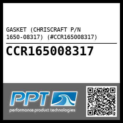 GASKET (CHRISCRAFT P/N 1650-08317) (#CCR165008317)