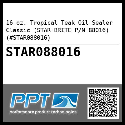 16 oz. Tropical Teak Oil Sealer Classic (STAR BRITE P/N 88016) (#STAR088016)