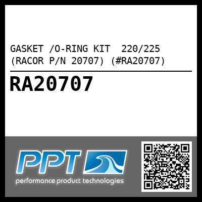 GASKET /O-RING KIT  220/225 (RACOR P/N 20707) (#RA20707)