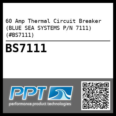 60 Amp Thermal Circuit Breaker (BLUE SEA SYSTEMS P/N 7111) (#BS7111)