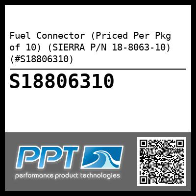 Fuel Connector (Priced Per Pkg of 10) (SIERRA P/N 18-8063-10) (#S18806310)