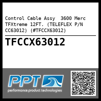 Control Cable Assy  3600 Merc TFXtreme 12FT. (TELEFLEX P/N CC63012) (#TFCCX63012)