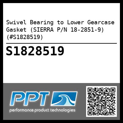Swivel Bearing to Lower Gearcase Gasket (SIERRA P/N 18-2851-9) (#S1828519)