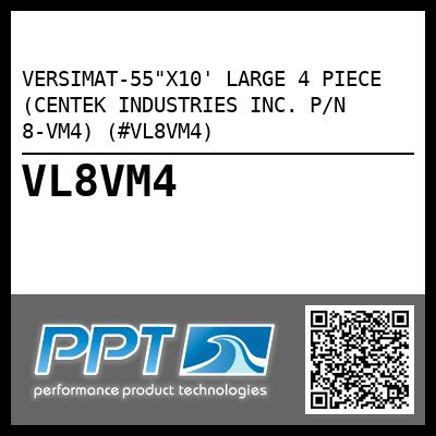 VERSIMAT-55"X10' LARGE 4 PIECE (CENTEK INDUSTRIES INC. P/N 8-VM4) (#VL8VM4)