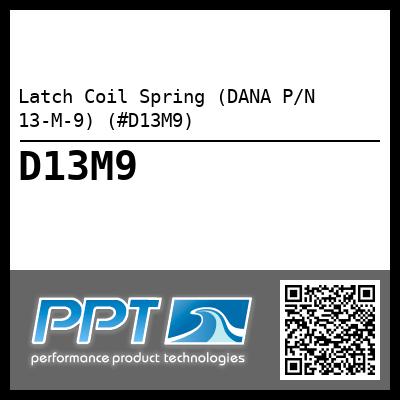 Latch Coil Spring (DANA P/N 13-M-9) (#D13M9)