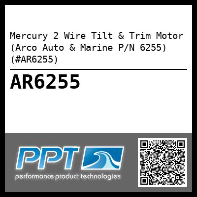 Mercury 2 Wire Tilt & Trim Motor (Arco Auto & Marine P/N 6255) (#AR6255)