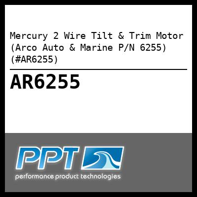 Mercury 2 Wire Tilt & Trim Motor (Arco Auto & Marine P/N 6255) (#AR6255) Mercury 2 Wire Tilt & Trim Motor (Arco Auto & Marine P/N 6255) (#AR6255)