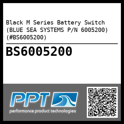 Black M Series Battery Switch (BLUE SEA SYSTEMS P/N 6005200) (#BS6005200)