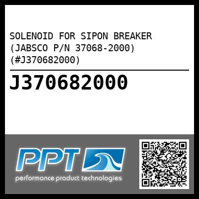 SOLENOID FOR SIPON BREAKER (JABSCO P/N 37068-2000) (#J370682000)