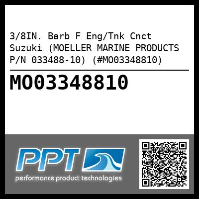 3/8IN. Barb F Eng/Tnk Cnct Suzuki (MOELLER MARINE PRODUCTS P/N 033488-10) (#MO03348810)