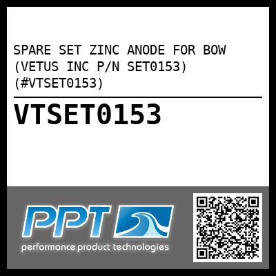 SPARE SET ZINC ANODE FOR BOW (VETUS INC P/N SET0153) (#VTSET0153)