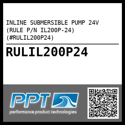 INLINE SUBMERSIBLE PUMP 24V (RULE P/N IL200P-24) (#RULIL200P24)