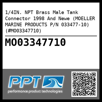 1/4IN. NPT Brass Male Tank Connector 1998 And Newe (MOELLER MARINE PRODUCTS P/N 033477-10) (#MO03347710)