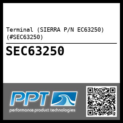 Terminal (SIERRA P/N EC63250) (#SEC63250)
