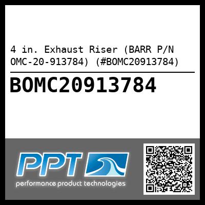 4 in. Exhaust Riser (BARR P/N OMC-20-913784) (#BOMC20913784)