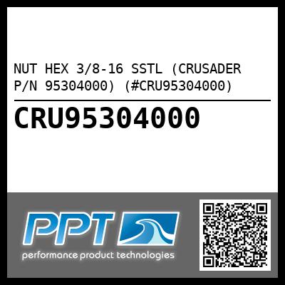 NUT HEX 3/8-16 SSTL (CRUSADER P/N 95304000) (#CRU95304000)