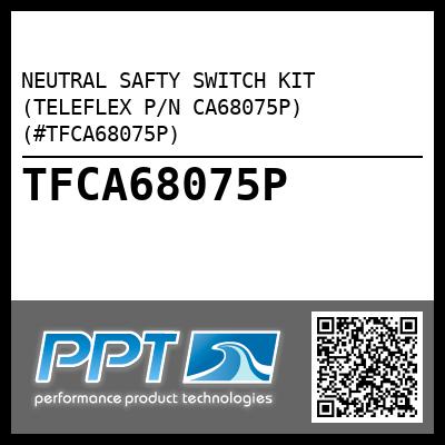 NEUTRAL SAFTY SWITCH KIT (TELEFLEX P/N CA68075P) (#TFCA68075P)