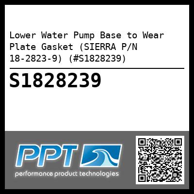 Lower Water Pump Base to Wear Plate Gasket (SIERRA P/N 18-2823-9) (#S1828239)
