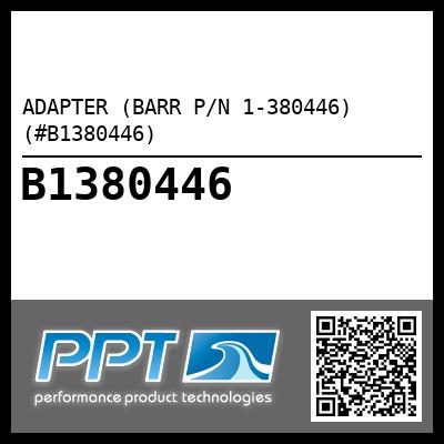 ADAPTER (BARR P/N 1-380446) (#B1380446)