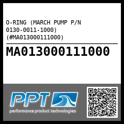 O-RING (MARCH PUMP P/N 0130-0011-1000) (#MA013000111000)
