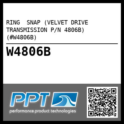 RING  SNAP (VELVET DRIVE TRANSMISSION P/N 4806B) (#W4806B)
