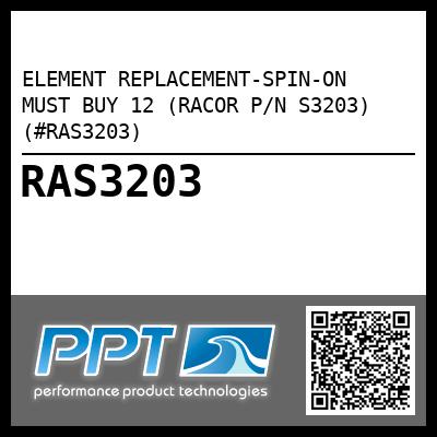 ELEMENT REPLACEMENT-SPIN-ON  MUST BUY 12 (RACOR P/N S3203) (#RAS3203)