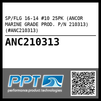 SP/FLG 16-14 #10 25PK (ANCOR MARINE GRADE PROD. P/N 210313) (#ANC210313)
