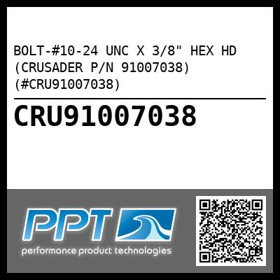 BOLT-#10-24 UNC X 3/8" HEX HD (CRUSADER P/N 91007038) (#CRU91007038)