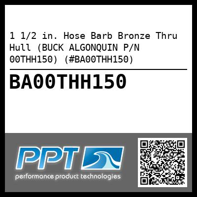 1 1/2 in. Hose Barb Bronze Thru Hull (BUCK ALGONQUIN P/N 00THH150) (#BA00THH150)