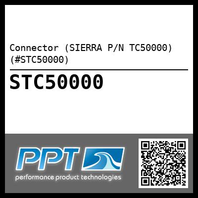 Connector (SIERRA P/N TC50000) (#STC50000)