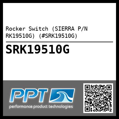 Rocker Switch (SIERRA P/N RK19510G) (#SRK19510G)