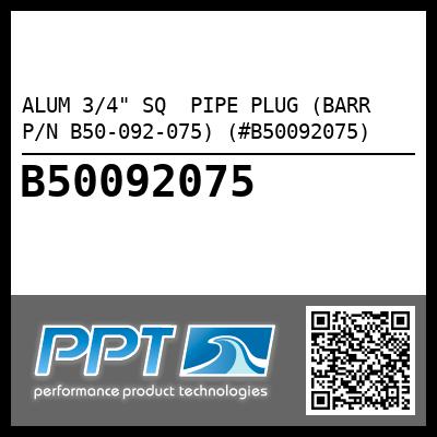 ALUM 3/4" SQ  PIPE PLUG (BARR P/N B50-092-075) (#B50092075)