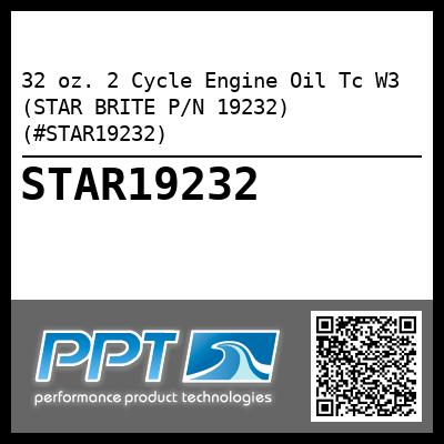 32 oz. 2 Cycle Engine Oil Tc W3 (STAR BRITE P/N 19232) (#STAR19232)