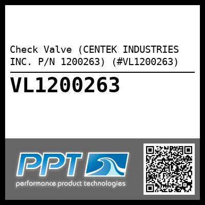 Check Valve (CENTEK INDUSTRIES INC. P/N 1200263) (#VL1200263)