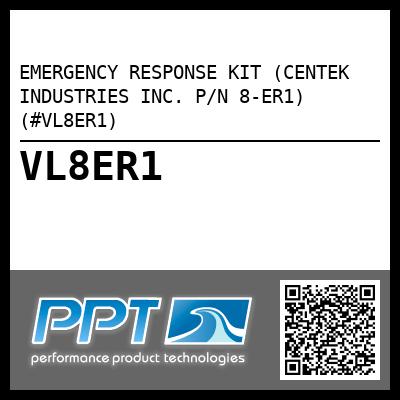 EMERGENCY RESPONSE KIT (CENTEK INDUSTRIES INC. P/N 8-ER1) (#VL8ER1)