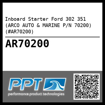 Inboard Starter Ford 302 351 (ARCO AUTO & MARINE P/N 70200) (#AR70200)