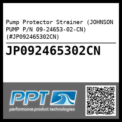 Pump Protector Strainer (JOHNSON PUMP P/N 09-24653-02-CN) (#JP092465302CN)