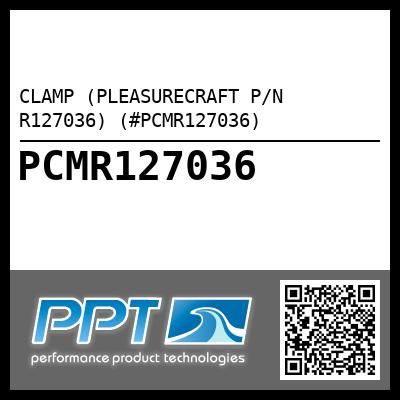 CLAMP (PLEASURECRAFT P/N R127036) (#PCMR127036)