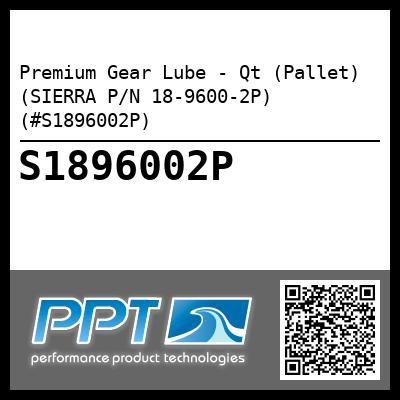 Premium Gear Lube - Qt (Pallet) (SIERRA P/N 18-9600-2P) (#S1896002P)