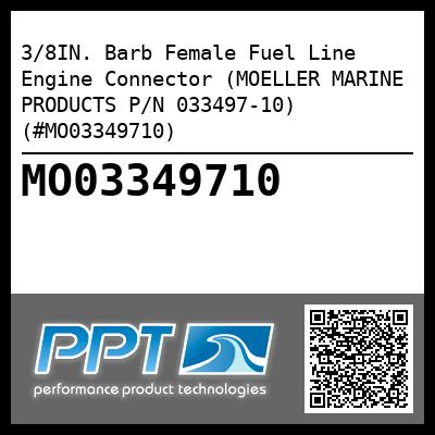 3/8IN. Barb Female Fuel Line Engine Connector (MOELLER MARINE PRODUCTS P/N 033497-10) (#MO03349710)